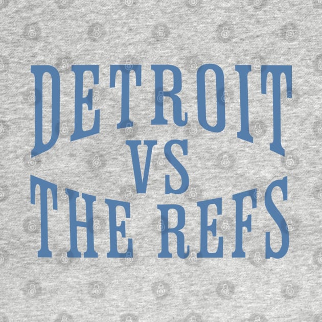 Detroit Vs The Refs by Quincey Abstract Designs